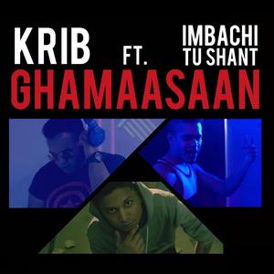 Ghamaasaan (feat. The Imbachi & TuShant)