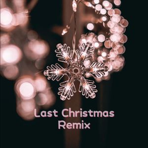 Last Christmas（Remix）