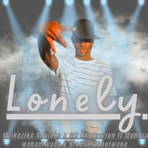 Lonely (feat. Hlokza Wbantwana & Mphoza wabantwana)