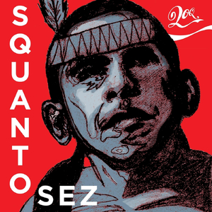 Squanto Sez