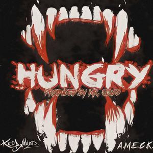 HUNGRY (feat. A.M.E.C.K. & Mr. Sisco)