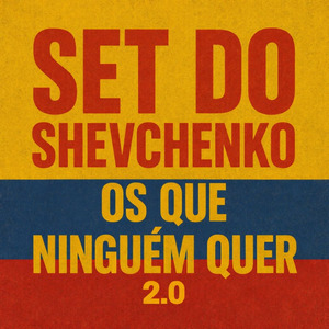 Set do Shevchenko os Que Ninguém Quer 2.0
