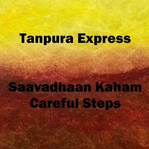 Saavadhaan Kadam Careful Steps