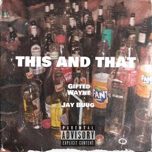 This And That (feat. Gifted Wayne)