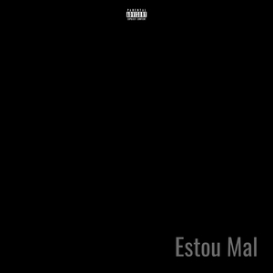 Estou Mal