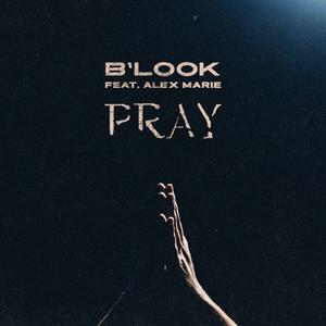 Pray (feat. Alex marie)