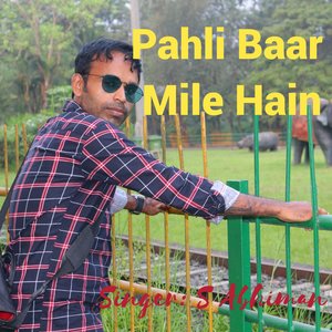 Pahli Baar Mile Hain