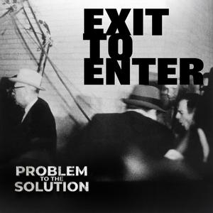 Exit To Enter