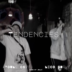 Tendencies (feat. Young CSW)