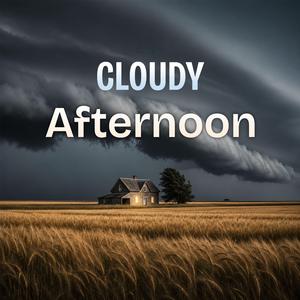 Cloudy Afternoon