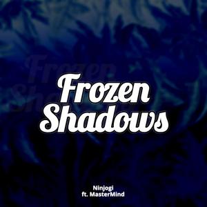 Frozen Shadows