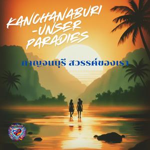 Kanchanaburi-unser Paradies