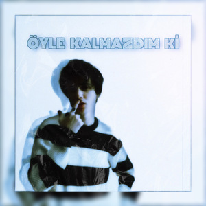 Öyle Kalmazdım Ki