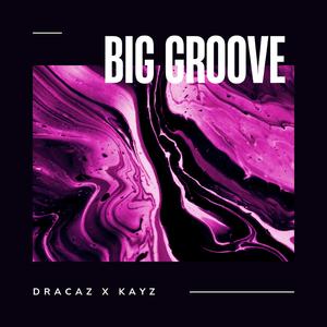 BIG GROOVE (feat. Kayz)