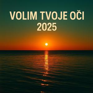 „“VOLIM TVOJE OČI 2025
