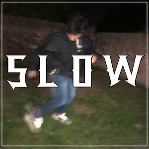Slow