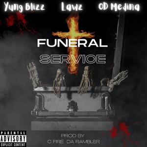 FUNERAL SERVICE (feat. YUNG BLIZZ, LAWZ & OD MEDINA)