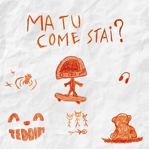 Ma Tu Come Stai?