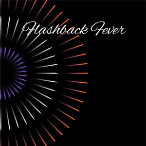 Flashback Fever