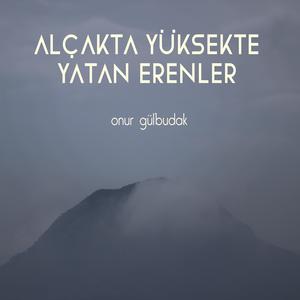 Alçakta Yüksekte Yatan Erenler