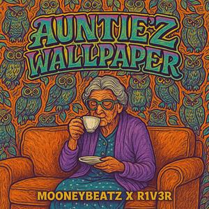 AUNTIE'Z WALLPAPER (feat. R1V3R)
