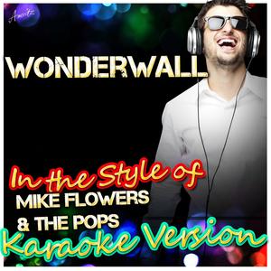 Wonderwall (In the Style of Mike Flowers & The Pops) [Karaoke Version]