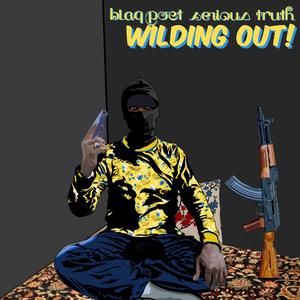 Wilding Out (feat. Serious Truth) (Composed by Serious Truth)