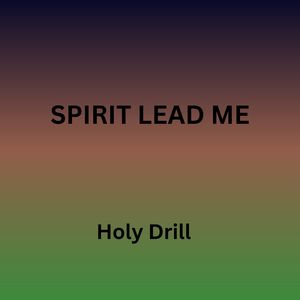 Spirit Lead Me