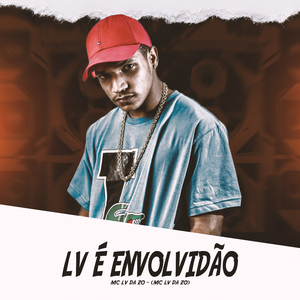 Lv é Envolvidão