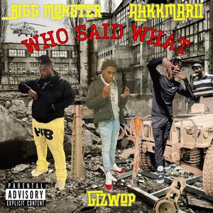 Who said what (feat. Gizwop & AhkkMarii)