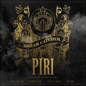 PIRI（HBT Naax）（翻自 DREAMCATCHER）