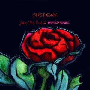 She Down (feat. Juice The First)