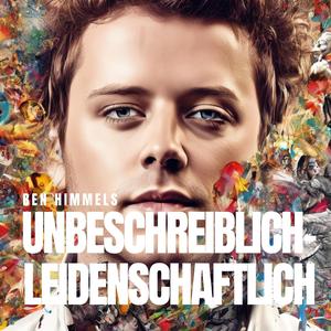 Unbeschreiblich-leidenschaftlich