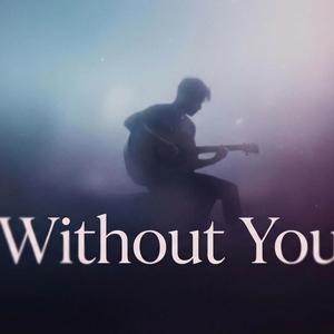 Without You...
