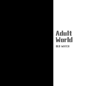 Leyoo17-Adult World(Feat.不正.Prod.By Leyoo17)（OLD WATCH remix）