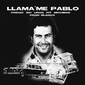 LLamame Pablo (feat. Sic, Lirøn, Pit & Bechienz)