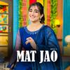 Nimra Mehra - MAT JAO