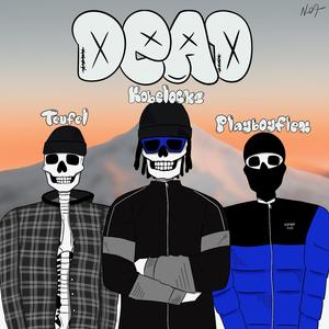 Dead (feat. Kobelocks & PlayboyFlex)