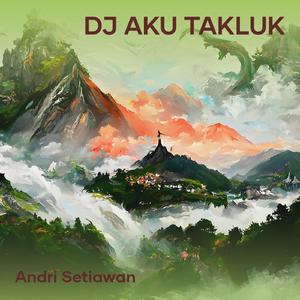 Dj Aku Takluk