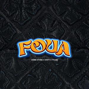Foua (feat. Shïmi Stone & Tylan strongman)