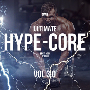 Ultimate Hype-Core Beast Mode Session, Vol. 3