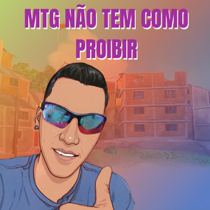 Mtg Não Tem Como Proibir