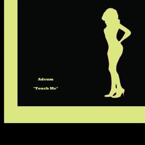 Touch Me