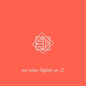 My Nikes (Lightly Pt. 2)