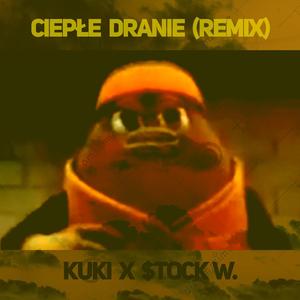 Ciepłe Dranie (feat. Kuki) (Remix)