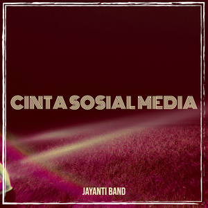 Cinta Sosial Media