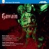 Richard Greager - Gawain, Act II: Gawain's Return. Gawain (1994 Revised Version)