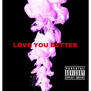 LOVE YOU BETTER