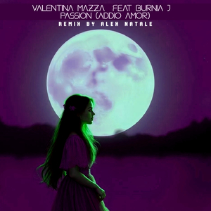 Passion (Addio amor) (Alex Natale Radio Edit Remix)