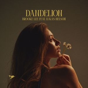 Dandelion (feat. Lukas Nelson)